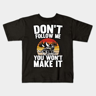 Don't Follow Me You Won't Make It - Funny Snowmobile Kids T-Shirt